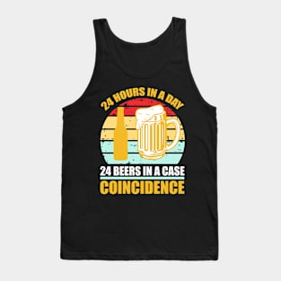 24 hours in a day 24 beers in a case Coincidence  T Shirt For Women Men Tank Top